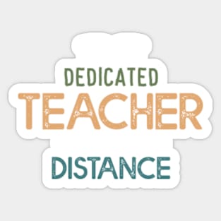 DEDICATED TEACHER even From A Distance Slim Fit T-Shirt, Remote Learning Virtual Teacher Quarantine Teacher Gift School Slim Fit T-Shirt Sticker